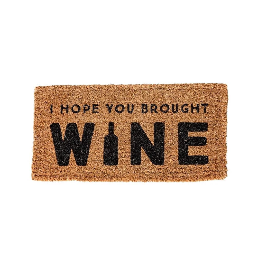 I HOPE YOU BROUGHT WINE" DOOR MAT